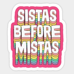 Sistas Before Mistas / / Original Typography Design Sticker